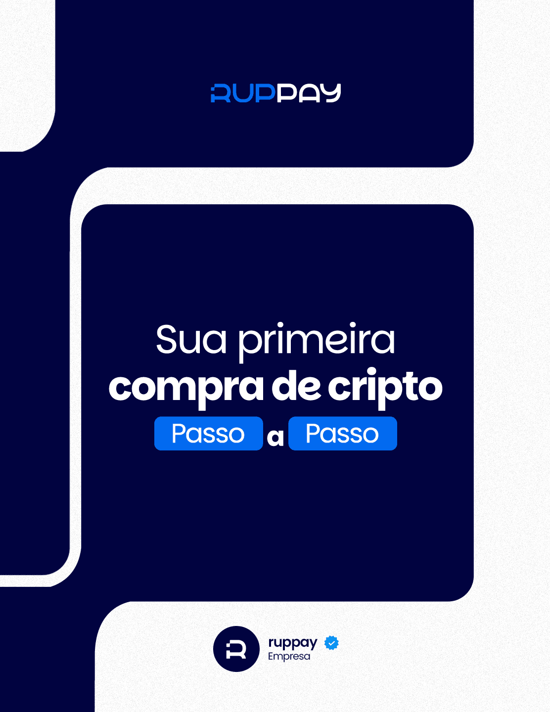 Capa do guia RupPay: Sua primeira compra de cripto — Passo a Passo, com selo ruppay Empresa.