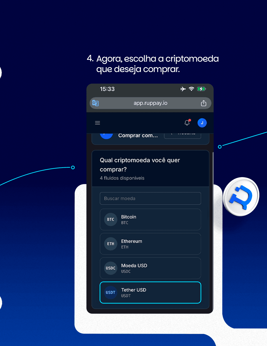 Passo 4: escolha a criptomoeda que deseja comprar — Bitcoin, Ethereum, Moeda USD ou Tether USD.